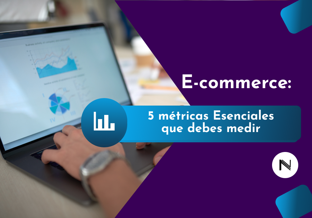 e-commerce y las 5 métricas que te ayudaran a llevarlo a un nuevo nivel